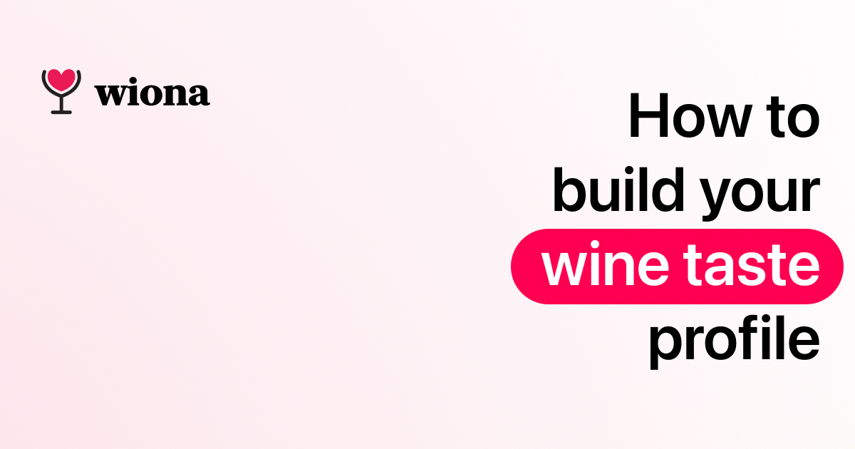How to build your wine taste profile
