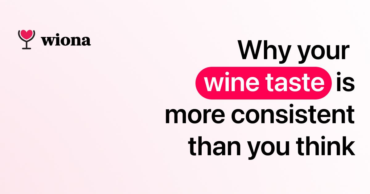 Why your wine taste is more consistent than you think
