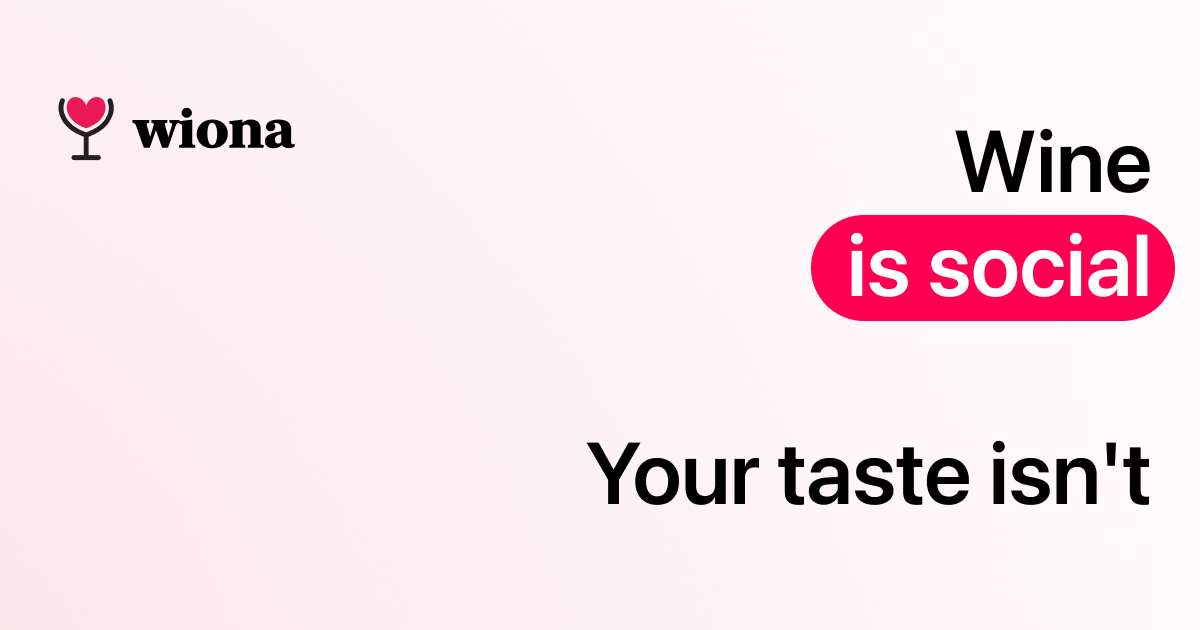 Wine is social. Your taste isn't