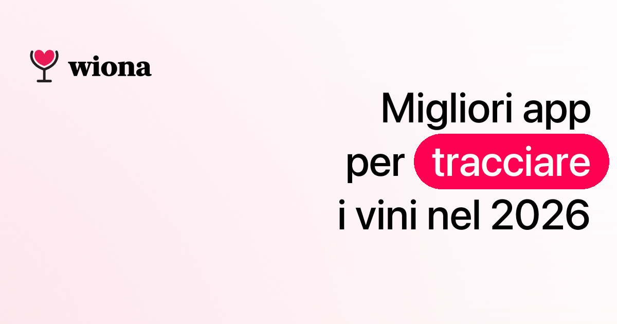 Le migliori app per tracciare il vino nel 2026: Guida Completa